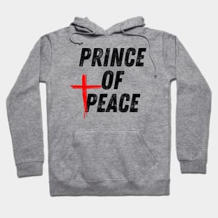 Jesus Christ Prince of Peace Christian Quote Hoodie